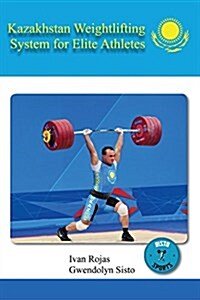 Kazakhstan Weightlifting System for Elite Athletes (Paperback)