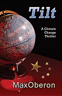 Tilt a Climate Change Ecothriller Conspiracy about Mining in Antarctica (Paperback)