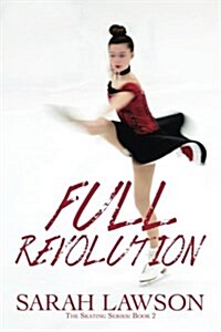 Full Revolution: The Ice Skating Series #2 (Paperback)