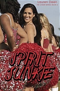 Spirit Junkie: The Cheer Series #2 (Paperback)