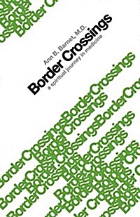 Border Crossings: A Spiritual Journey in Medicine (Paperback)