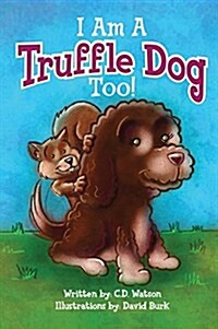 I Am a Truffle Dog Too (Hardcover)