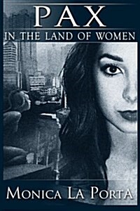 Pax in the Land of Women (Paperback)