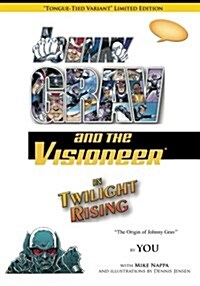 Johnny Grav and the Visioneer in Twilight Rising (Variant Edition): Tongue-Tied Variant Limited Edition (Paperback)