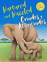 Nurtured and Nuzzled - Criados y Acariciados (Paperback)