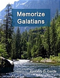 Memorize Galatians: A New Scripture Memory System to Memorize Scripture in Only Minutes Per Day (Paperback)