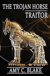 The Trojan Horse Traitor (Paperback)