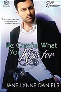 Be Careful What You Kiss for (Paperback)