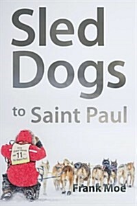 Sled Dogs to Saint Paul (Paperback)