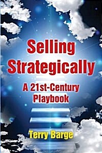 Selling Strategically: A 21st-Century Playbook (Paperback)
