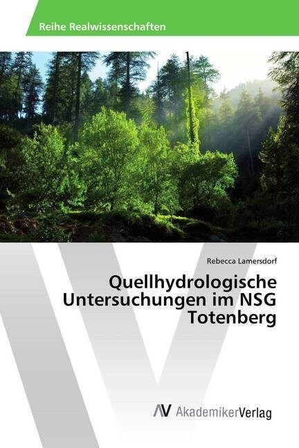 Quellhydrologische Untersuchungen Im Nsg Totenberg (Paperback)