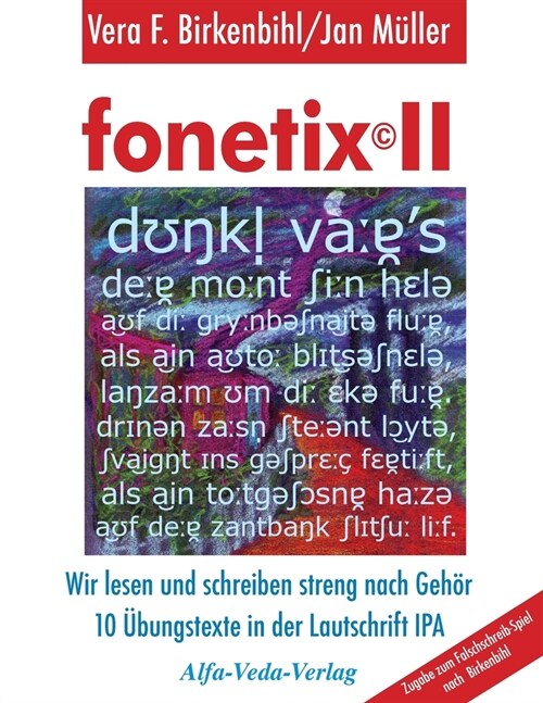 fonetix II: Wir lesen und schreiben streng nach Geh?. 10 ?ungstexte in der Lautschrift IPA (Paperback)