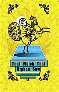 That Which That Orphan Saw (Paperback)