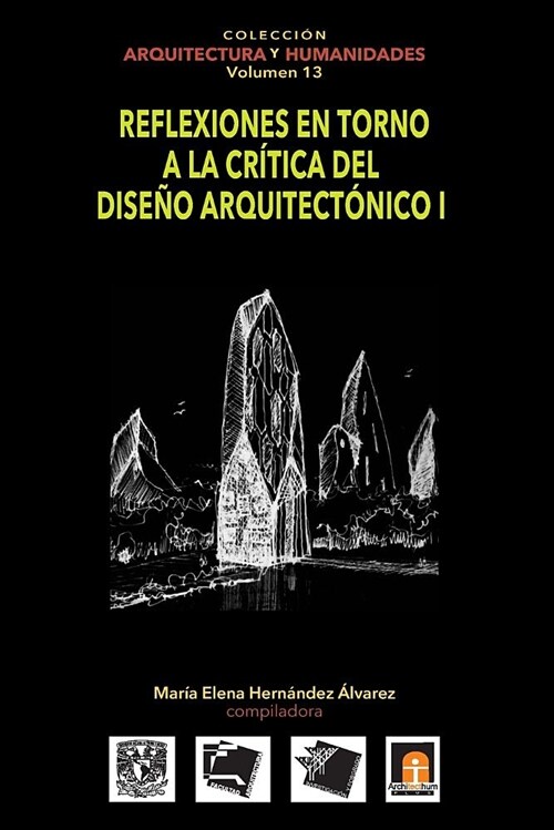 Volumen 13 Reflexiones en torno a la cr?ica al dise? arquitect?ico I (Paperback)