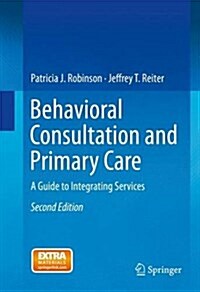 Behavioral Consultation and Primary Care: A Guide to Integrating Services (Hardcover, 2, 2016)