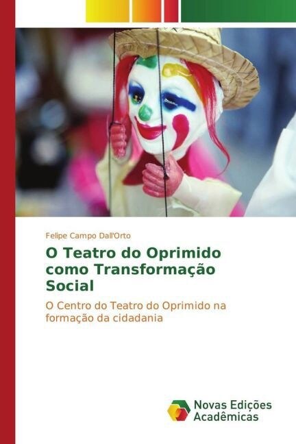 O Teatro do Oprimido como Transforma豫o Social (Paperback)