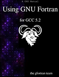 Using Gnu FORTRAN for Gcc 5.2 (Paperback)