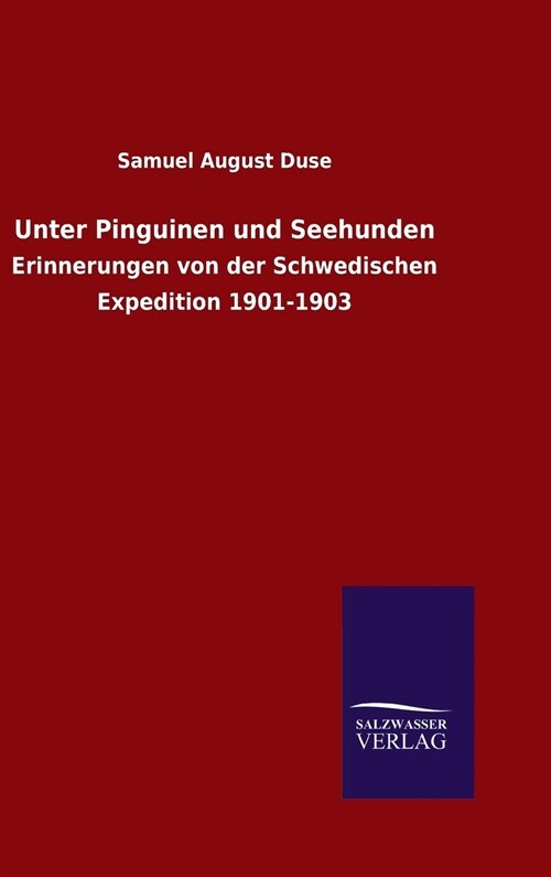 Unter Pinguinen Und Seehunden (Hardcover)