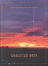 Christian Rosa: I Am in Love with the Coco (Hardcover)