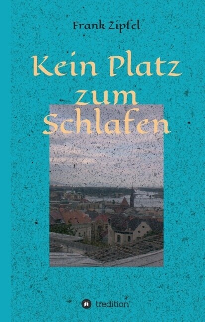 Kein Platz Zum Schlafen (Hardcover)