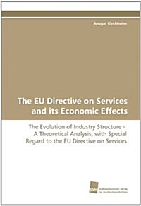 The Eu Directive on Services and Its Economic Effects (Paperback)