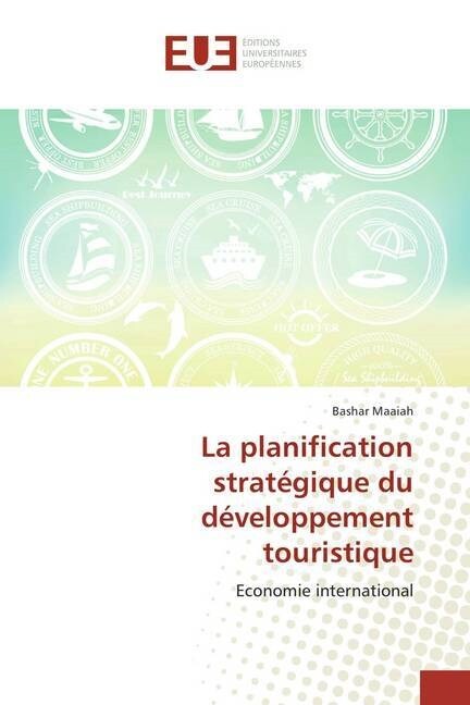 La Planification Strat?ique Du D?eloppement Touristique (Paperback)