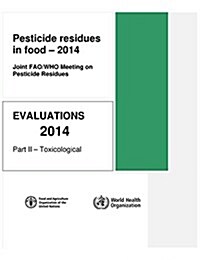 Pesticide Residues in Food: Toxicological Evaluations (Paperback, 2014)