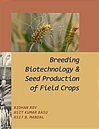 Breeding Biotechnology and Seed Production of Field Crops (Hardcover)