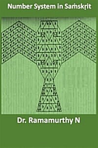 Number System in Samskrit: Hidden Mathematics in Sanskrit (Paperback)