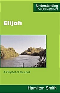 Elijah : A Prophet of the Lord (Paperback)