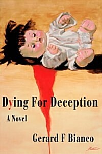 Dying for Deception: A Novel (Hardcover, 0)