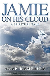 Jamie on His Cloud : a Spiritual Tale (Paperback)