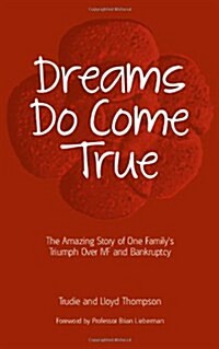 Dreams Do Come True : The Amazing Story of One Familys Triumph Over IVF and Bankruptcy (Paperback)