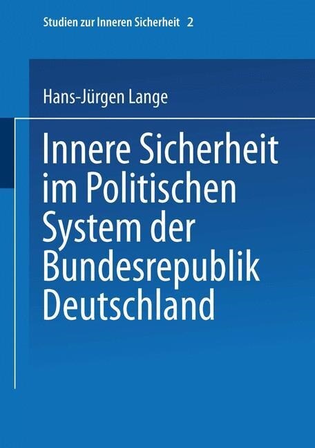 Innere Sicherheit Im Politischen System Der Bundesrepublik Deutschland (Paperback, 1999 ed.)