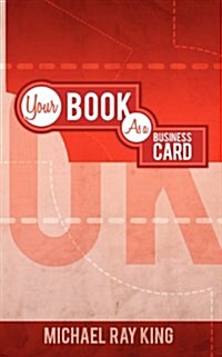 Rock Your Business! Your Book as YOUR Business Card (Paperback)