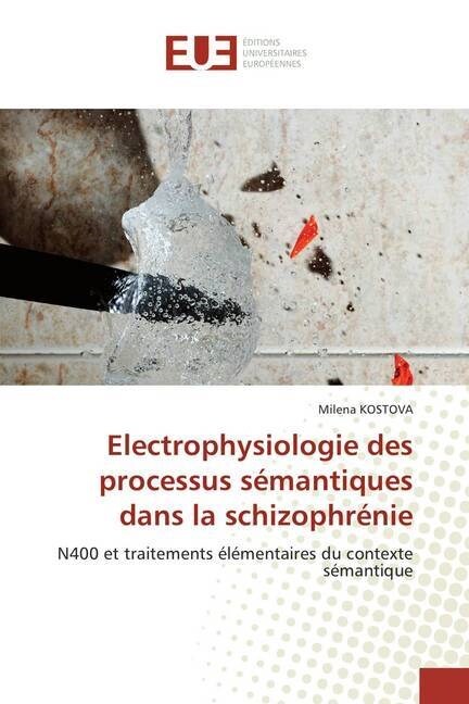 Electrophysiologie Des Processus S?antiques Dans La Schizophr?ie (Paperback)