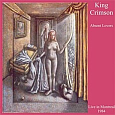 [수입] King Crimson - Absent Lovers: Live In Montreal 1984 [2CD Deluxe Edition]