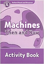 Oxford Read and Discover: Level 4: Machines Then and Now Activity Book (Paperback)