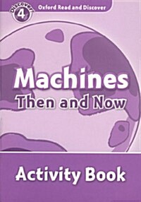 [중고] Oxford Read and Discover: Level 4: Machines Then and Now Activity Book (Paperback)