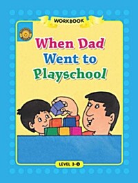 Sunshine Readers Level 3 Workbook : When Dad Went to Playschool (Paperback)