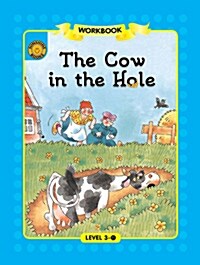 Sunshine Readers Level 3 Workbook : The Cow in the Hole (Paperback)