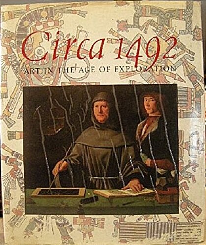 Circa 1492: Art in the Age of Exploration (Hardcover)