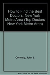 How to Find the Best Doctors: New York Metro Area (Top Doctors New York Metro Area) (Paperback, 2)