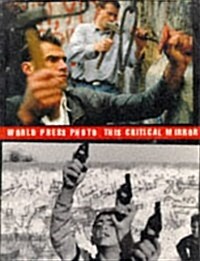 This Critical Mirror: 40 Years of World Press Photo (Paperback, First UK Edition)