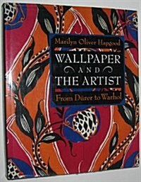 Wallpaper and the Artist: From Durer to Warhol (Hardcover)