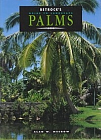 Betrocks Guide to Landscape Palms (Hardcover)