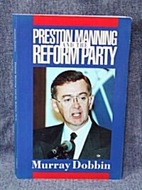 Preston Manning and the Reform Party (Paperback)