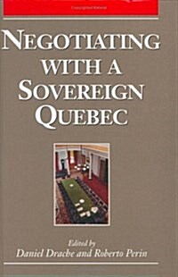 Negotiating With a Sovereign Quebec (Hardcover)