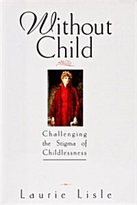 Without Child (Hardcover, 1st)