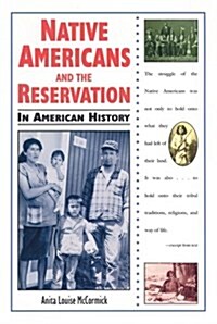 Native Americans and the Reservation in American History (Library)